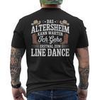Das Altersheim Kann Warten Ich Gehe Erstmal Zum Line Dance T-Shirt mit Rückendruck
