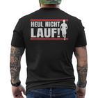 Heul Nicht Lauf I Jogger Und Läuferprüche T-Shirt mit Rückendruck