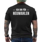 Lustigerpruch Ich Bin Für Neuwahlen Meinung Witzig Genervt T-Shirt mit Rückendruck