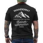 Wandern Eigentlich Will Ich Nur Kaiserschmarrn Essenpruch T-Shirt mit Rückendruck
