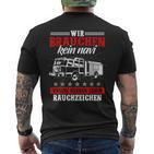 Wir Brauchen Kein Navi Feuerwehr Feuerwehrmann Feuer T-Shirt mit Rückendruck