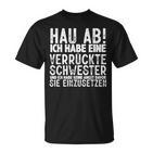 Hau Ab Ich Habe Eineerrücktechwester Geschwister Brudi T-Shirt