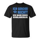 Ich Gender Nicht Ich Habe Einenchulabschluss Damen Herren T-Shirt
