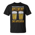 Was Ist Besser Als Ein Apfelwein Zwei Apfelwein Genuss T-Shirt