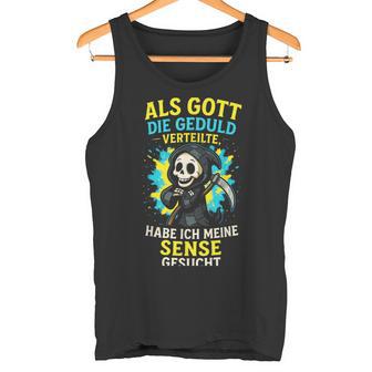 Als Gott Die Gedulderteilte Habe Ich Meine Tank Top - Geschenkecke