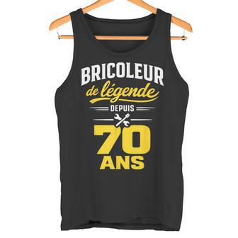 Bricoleur De Légende 70 Ans Homme Humour Cadeau Anniversaire Débardeur e - Cadeauxyz
