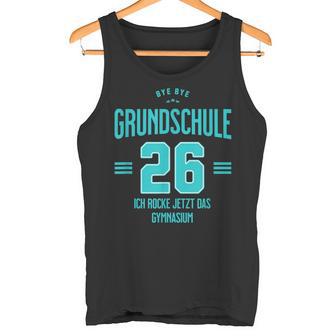 Bye Bye Grundschule 2026 Einschulung Gymnasium 5 Klasse Tank Top - Geschenkecke