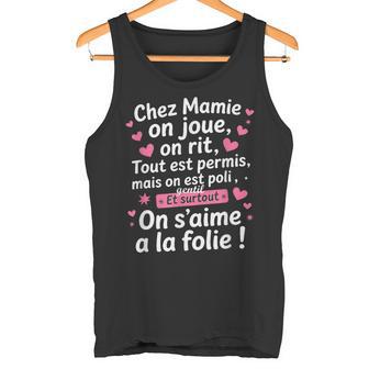 Chez Mamie On Joue On Rit Tout Est Permis Cadeau Drole Débardeur e - Cadeauxyz