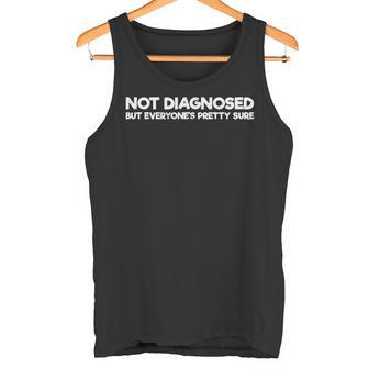 Dichoarcástico No Diagnosticado Pero Todos Están Bastanteeguros Camiseta sin mangas - Regaloses