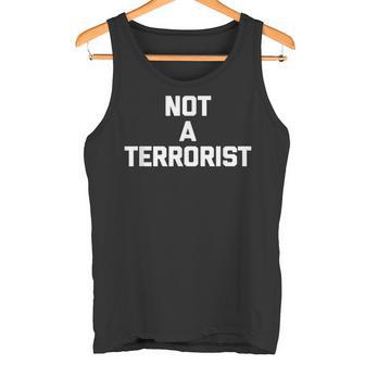 Divertente Concritta Not A Terrorist Lingua Italiana Non Garantita Canotta - Novitaregali