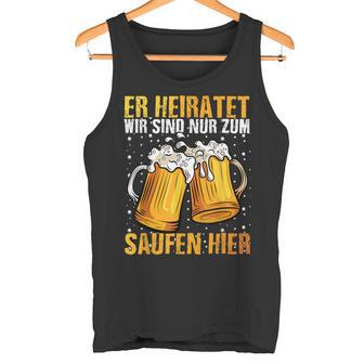 Er Heiratet Wirind Nur Zumaufen Hier Bier Party Bräutiam Tank Top - Geschenkecke