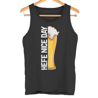 Hefe Nice Day Hefeweizen Alkoholpruch Für Bierliebhaber Tank Top - Geschenkecke