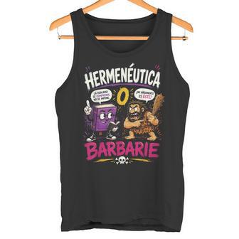 Hermenéutica O Barbarie Humor Filosófico Divertido Camiseta sin mangas - Regaloses
