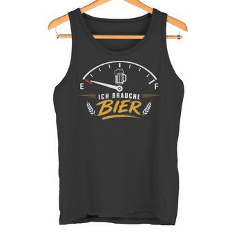 Ich Brauche Bier Lustigerpruch Für Bierliebhaber Tank Top - Geschenkecke