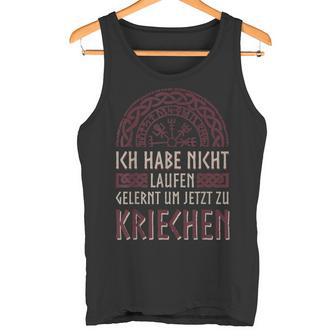 Ich Habe Nicht Laufen Gelernt Um Jetzt Zu Kriechen Tank Top - Geschenkecke