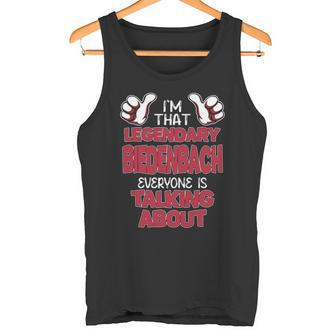 I'm That Legendary Biedenbach Everyone Is Talking About Biedenbach Name Tank Top - Thegiftio UK