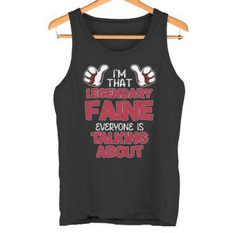 I'm That Legendary Faine Everyone Is Talking About Faine Name Tank Top - Thegiftio UK