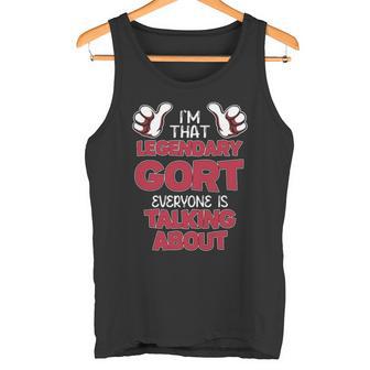 I'm That Legendary Gort Everyone Is Talking About Gort Name Tank Top - Thegiftio UK