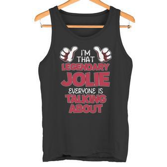 I'm That Legendary Jolie Everyone Is Talking About Jolie Name Tank Top - Thegiftio UK