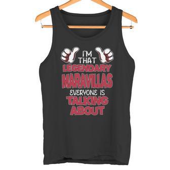 I'm That Legendary Maravillas Everyone Is Talking About Maravillas Name Tank Top - Thegiftio UK