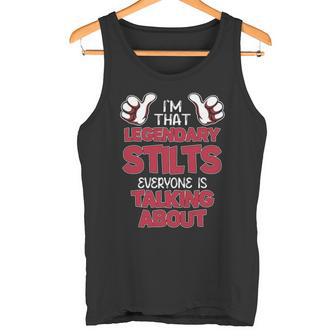 I'm That Legendary Stilts Everyone Is Talking About Stilts Name Tank Top - Thegiftio UK