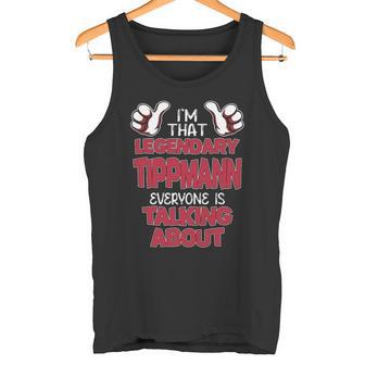 I'm That Legendary Tippmann Everyone Is Talking About Tippmann Name Tank Top - Thegiftio UK