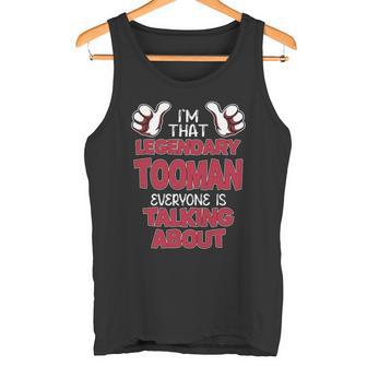 I'm That Legendary Tooman Everyone Is Talking About Tooman Name Tank Top - Thegiftio UK