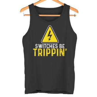 Interruptores Be Trippin Ingeniero Eléctrico Divertido Electricista Camiseta sin mangas - Regaloses