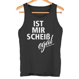 Ist Mircheiß Egal Ironiearkusmus Tank Top - Geschenkecke