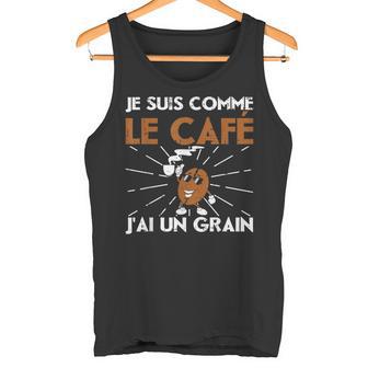 Jeuis Comme Le Café J'ai Un Grain Humour Boisson Cadeau Débardeur e - Cadeauxyz