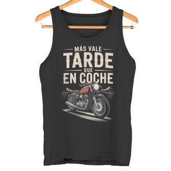 Másale Tarde Que En Coche Motocicleta Moto Camiseta sin mangas - Regaloses