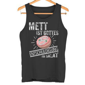 Mett Ist Gottes Entschuldigung Füralat Mettbrötchen Tank Top - Geschenkecke
