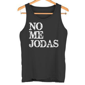 No Me Jodas Español Hispano Dicho Camiseta sin mangas - Regaloses