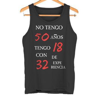 No Tengo 50 Años Tengo 32 Con 1 De Expe Riencia Camiseta sin mangas - Regaloses
