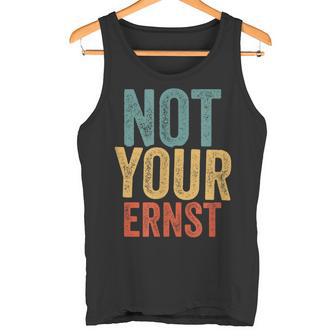 Not Your Ernst Lustigerpruch Humorprüche Fun Tank Top - Geschenkecke