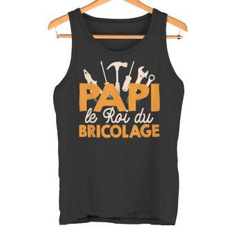 Papi Bricoleur Roi Du Bricolage Bricole Humour Papi Débardeur e - Cadeauxyz