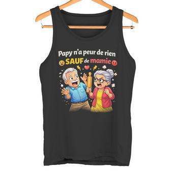 Papy A Peur De Rien Mamie Cadeau Grand Père Idée Parent Débardeur e - Cadeauxyz