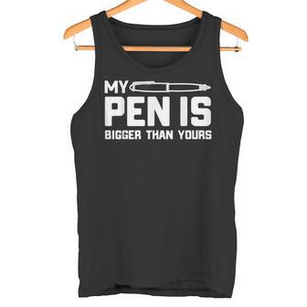 My Pen Is Bigger Than Yours Wortwitz Geschenkidee Tank Top - Geschenkecke