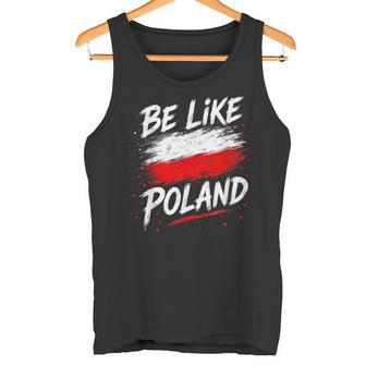 Be Like Polonia Polonia Polonia Patriótica Polonia Europaiajes Camiseta sin mangas - Regaloses