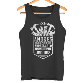 Si Andres No Puede Arreglarlo Estamos Jodidos Andres In Mangas Camiseta sin mangas - Regaloses