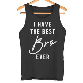 Tengo El Mejor Hermano Para Hermano Camiseta sin mangas - Regaloses
