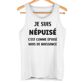 Humour Fatiguée Népuisé De Naissance Jeuis Épuisé Débardeur e - Cadeauxyz