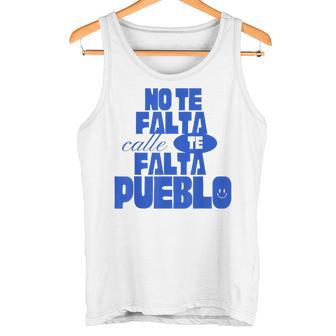 No Te Falta Calle Te Falta Pueblo Camiseta sin mangas - Regaloses
