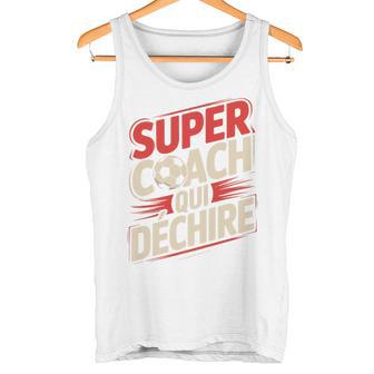 Super Coach Foot Homme Humour Football Idée Cadeau Drôle Haut De Gamme Débardeur e - Cadeauxyz