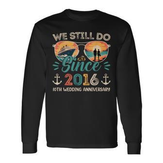 We Still Do 10Th Wedding Anniversary 10 Years Married Cruise Long Sleeve T-Shirt | Seseable UK