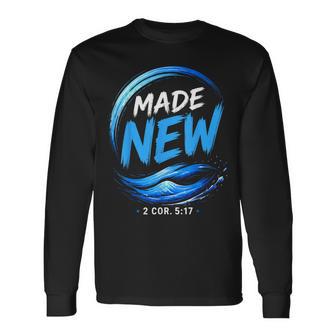 Baptized Made New Baptism Long Sleeve T-Shirt - Thegiftio UK