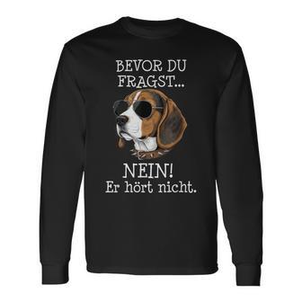 Bevor Du Fragst Beagle Lustigerpruch Langarmshirts - Geschenkecke