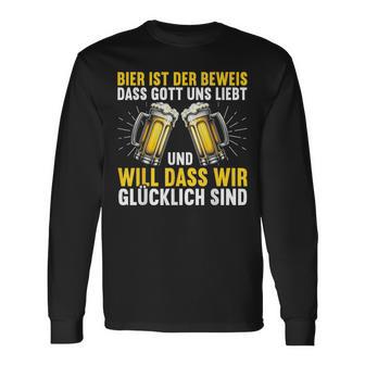Bier Ist Der Beweis Dass Gott Uns Liebt Bierliebhaber Bier Langarmshirts - Geschenkecke