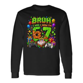 Bruh I Was 6 Now I'm 7 7Th Birthday 6 7 Boys Gaming Kids Long Sleeve T-Shirt | Seseable UK