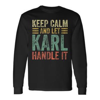 Camisa Con Nombre Personalizado Keep Calm And Let Karl Handle It Camiseta de manga larga - Regaloses
